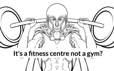 It’s a fitness centre not a gym